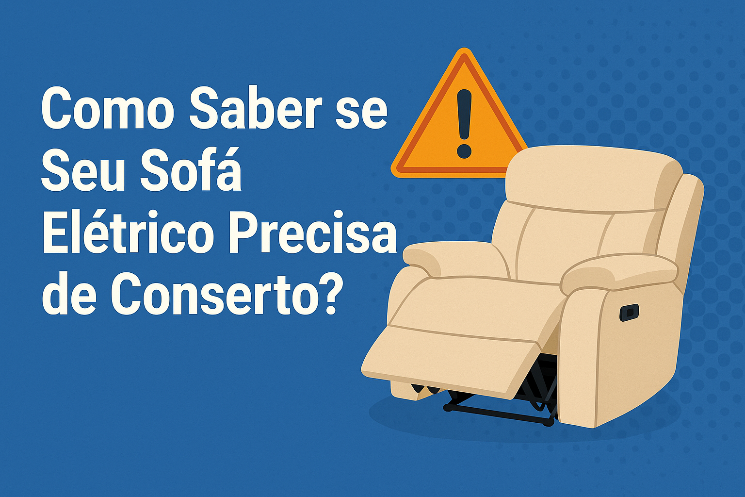 Como saber se seu sofá elétrico precisa de conserto
